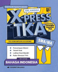 Image of Erlangga X-Press TKA Bahasa Indonesia untuk SMA