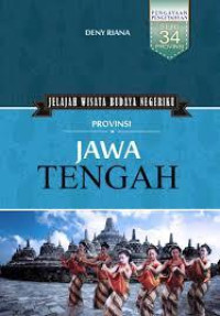 Image of Jelajah Wisata Budaya Negeriku : Provinsi Jawa Tengah