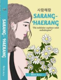 Image of Sarang Haerang: Dia Melakukan segala Untuk Melindungimu